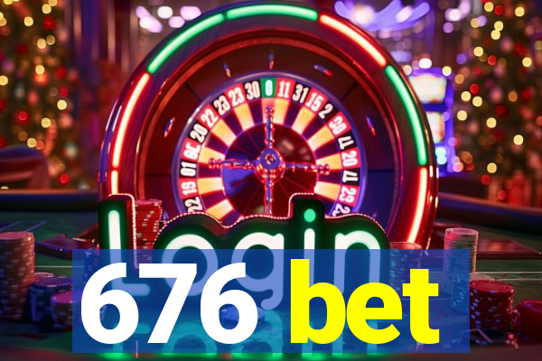 676 bet